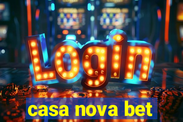 casa nova bet